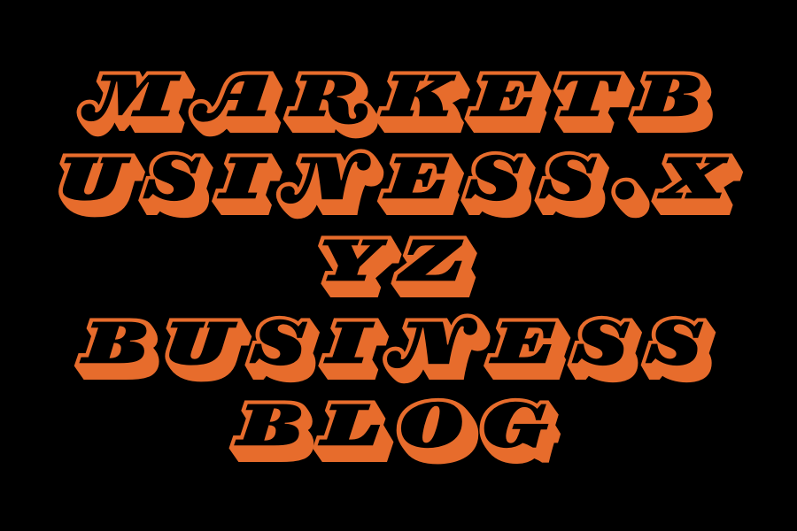 marketbusiness.xyz business Blog